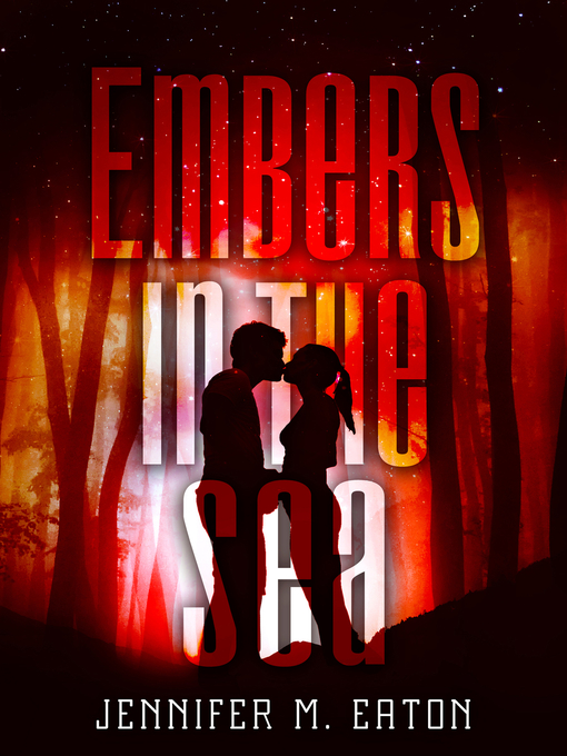 Title details for Embers in the Sea by Jennifer M. Eaton - Available